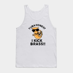 Tuba Honest I Kick Brass Cute Tuba Pun Tank Top